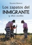 Los zapatos del inmigrante y otros escritos 9781936885060 Eduardo Barraza