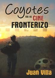 Portada del libro Coyotes en el cine fronterizo por Juan Villa 