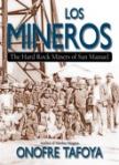 Los Mineros The Hardrock Miners of San Manuel by Onofre Tafoya