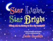 Star Light, Star Bright, What Else is Shining in the Sky Tonight by Erika Zavaleta